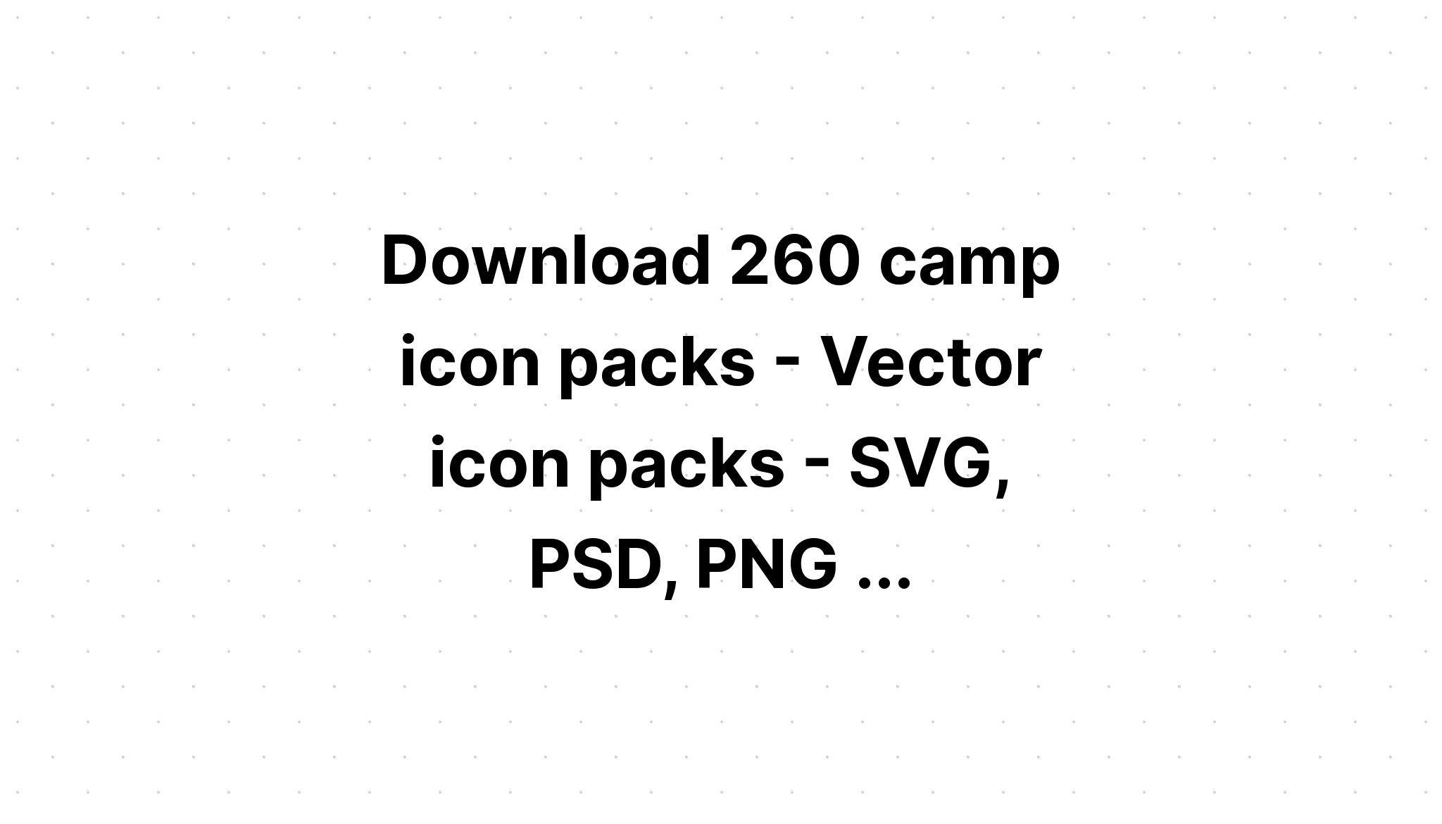 Download Camping Svg Bundle Illustrations Png SVG File